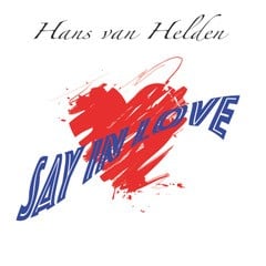 Hans van Helden - Say in love Coverart - Online Mastering od Peak-Studios